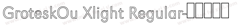 GroteskOu Xlight Regular字体转换